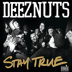Deez Nuts - Stay True альбом