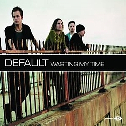 Default - Wasting My Time album