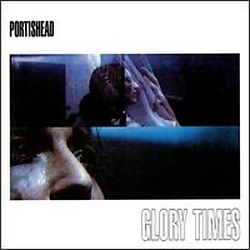 Portishead - Glory Times album