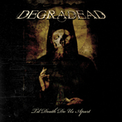 Degradead - Til Death Do Us Apart album