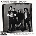 Powerman 5000 - The Good, The Bad, And The Ugly Vol.1 album