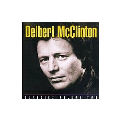 Delbert Mcclinton - Classics, Vol. 2: Plain from the Heart album