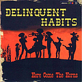 Delinquent Habits - Here Come the Horns альбом