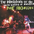 Presidents Of The United States Of America - Pure Frosting album