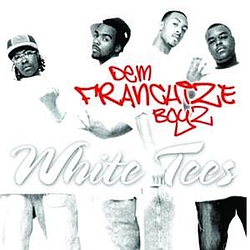 Dem Franchize Boyz - White Tee&#039;s album
