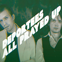 Deportees - All Prayed Up album