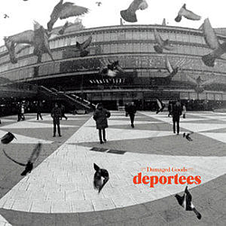 Deportees - Damaged Goods album