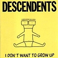Descendents - I Don&#039;t Want To Grow Up album