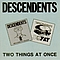 Descendents - Two Things at Once альбом