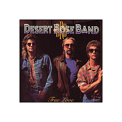 Desert Rose Band - True Love альбом