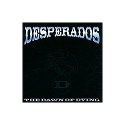 Desperados - The Dawn Of Dying album