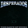 Desperados - The Dawn Of Dying альбом