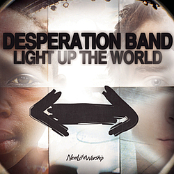 Desperation Band - Light Up The World альбом