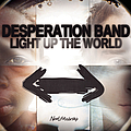 Desperation Band - Light Up The World album