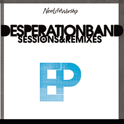 Desperation Band - Sessions &amp; Remixes альбом