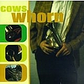 Cows - Whorn альбом