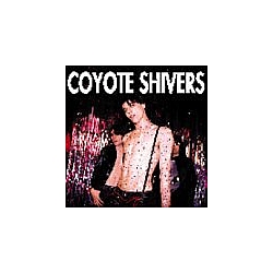 Coyote Shivers - Coyote Shivers альбом