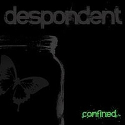 Despondent - Confined album