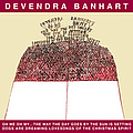 Devendra Banhart - Oh Me Oh My... The Way the Day Goes by the Sun Is Setting Dogs Are Dreaming Lovesongs of the Christm album