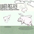 Devo - When Pigs Fly: Songs You Never Thought You&#039;d Hear album