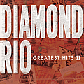 Diamond Rio - Greatest Hits II album