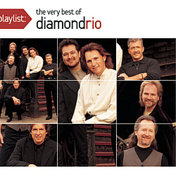 Diamond Rio - Playlist: The Very Best Of Diamond Rio альбом