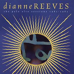 Dianne Reeves - The Palo Alto Sessions 1981-1985 album