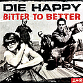 Die Happy - Bitter to Better album