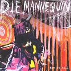 Die Mannequin - How To Kill альбом