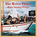 Die Toten Hosen - Unter falscher Flagge album