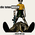 Die Toten Hosen - Wünsch Dir was альбом