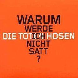 Die Toten Hosen - Warum werde ich nicht satt? album
