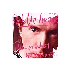 Public Image Ltd. - This Is What You Want...This Is What You Get album
