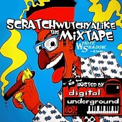 Digital Underground - ScratchWutchYaLike - The Mixtape альбом