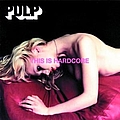 Pulp - This Is Hardcore album
