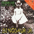 Dinosaur Jr. - Freakin&#039; Live альбом