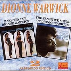 Dionne Warwick - Make Way for Dionne Warwick / The Sensitive Sound of Dionne Warwick альбом