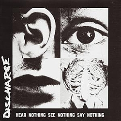 Discharge - Hear Nothing See Nothing Say Nothing album