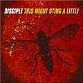 Disciple - This Might Sting a Little альбом