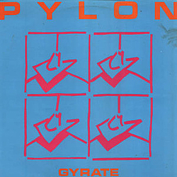 Pylon - Gyrate album