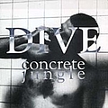 Dive - Concrete Jungle альбом