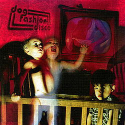 Dog Fashion Disco - Anarchists of Good Taste альбом