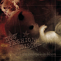Dog Fashion Disco - The Embryo&#039;s In Bloom album