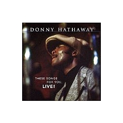 Donny Hathaway - These Songs for You, Live альбом