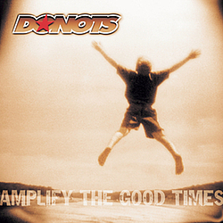 Donots - Amplify The Good Times album