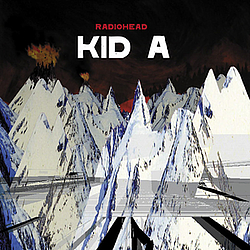 Radiohead - Kid A album