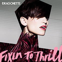 Dragonette - Fixin To Thrill альбом