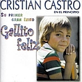 Cristian Castro - Gallito Feliz альбом