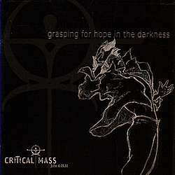 Critical Mass - Grasping for hope in the Darkness album