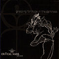 Critical Mass - Grasping for hope in the Darkness альбом